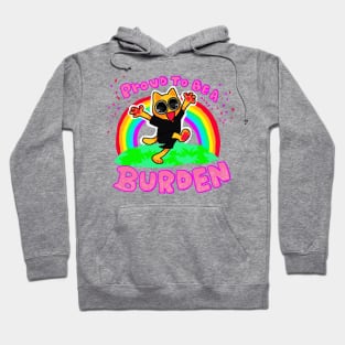 Proud to be a Burden! Hoodie